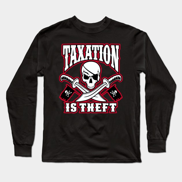 Taxation is Theft Long Sleeve T-Shirt by DavesTees